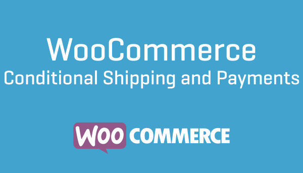 WooCommerce Conditional Shipping and Payments